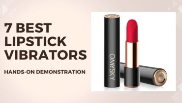 7 Best Lipstick Vibrators – Hands-On Demostration