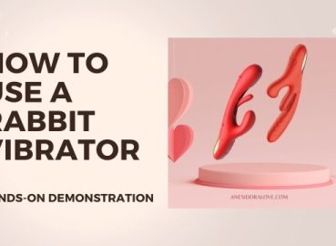 How to Use a Rabbit Vibrator (Hands-on Demonstration）
