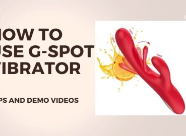 How to Use a G-Spot Vibrator – Tips and Demo Videos