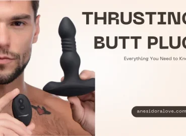 Thrusting Butt Plug: Everything You Need to Know