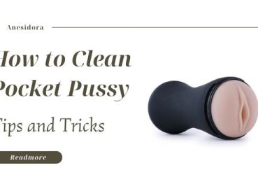 How to Clean Pocket Pussy: Tips and Tricks for Maintaining Your Favorite Toy