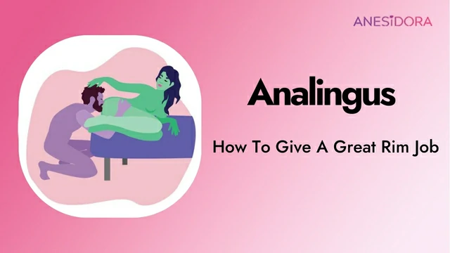 Analingus – How To Give A Great Rim Job