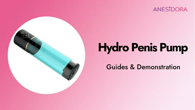 How To Use A Hydro Penis Pump：Guides & Demonstration