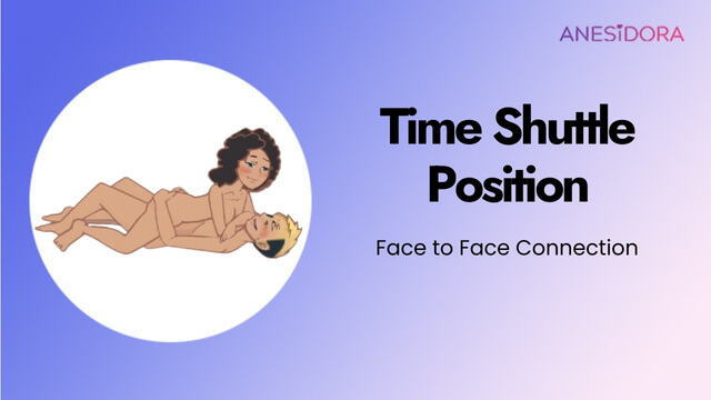 Time Shuttle Position – Face to Face Connection