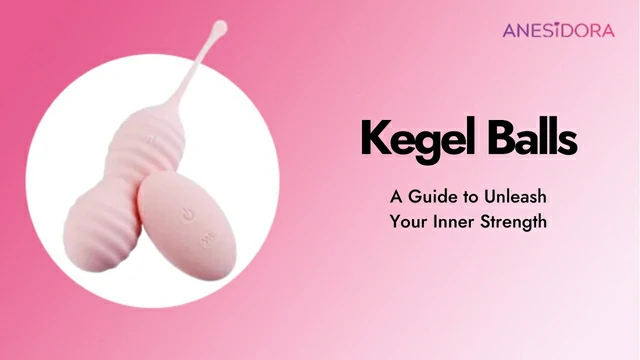 Unleash Your Inner Strength A Guide On How To Use Kegel Balls