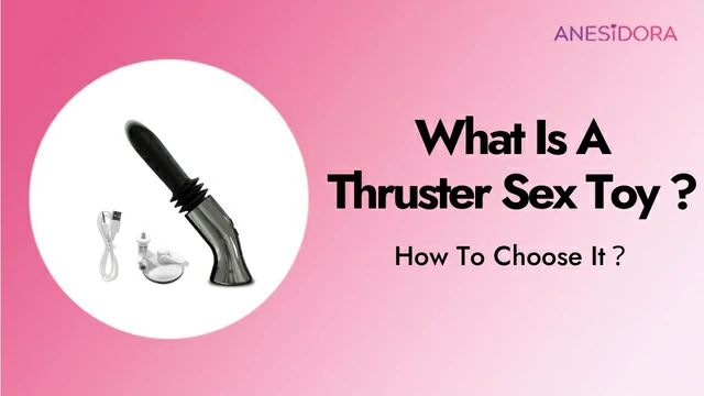 What Is A Thruster Sex Toy And How To Choose It？