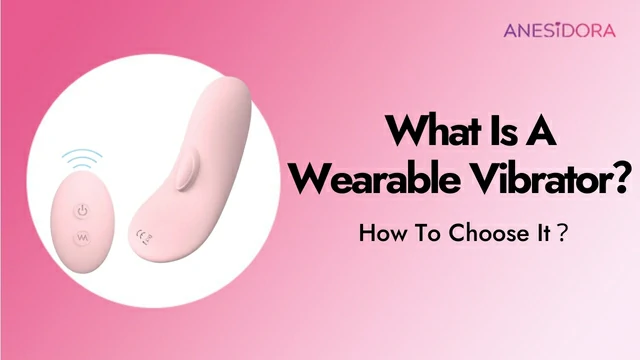 What Is A Wearable Vibrator And How To Use It