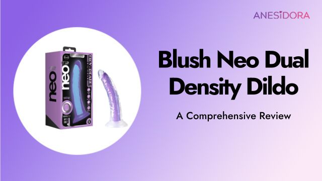 Sex Toy Review – Blush Neo Luminous Dual Density Dildo