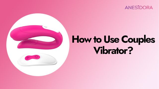 How to Use Couples Vibrator A Dual-Pleasure