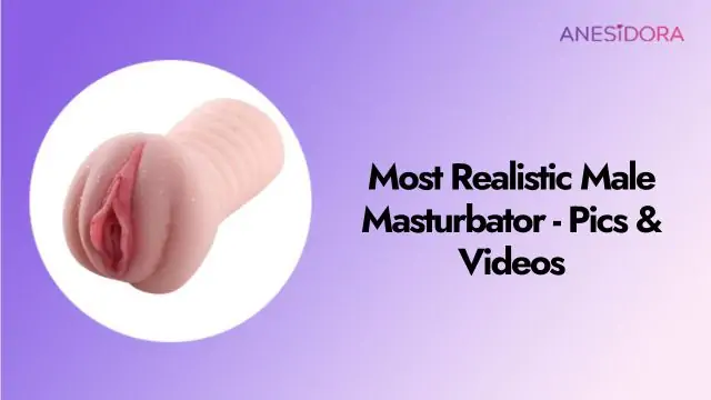 Most Realistic Male Masturbator - Pics & Videos