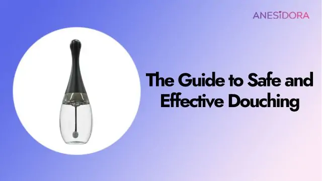 The Guide to Safe and Effective Douching