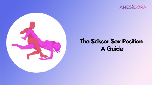 The Scissor Sex Position A Guide