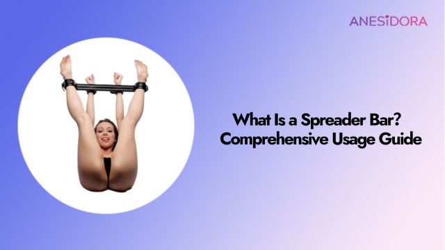 What Is a Spreader Bar？Comprehensive Usage Guide