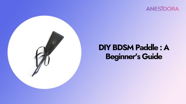 DIY BDSM Paddle A Beginner's Guide