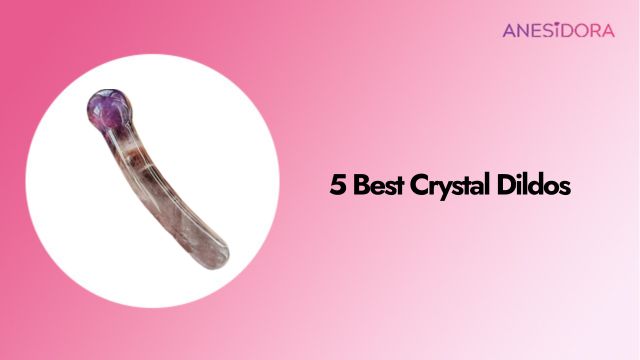 5 Best Crystal Dildos 2025 ：With Personal Experience