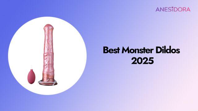 Best Monster Dildos 2025 ：Hands on Review