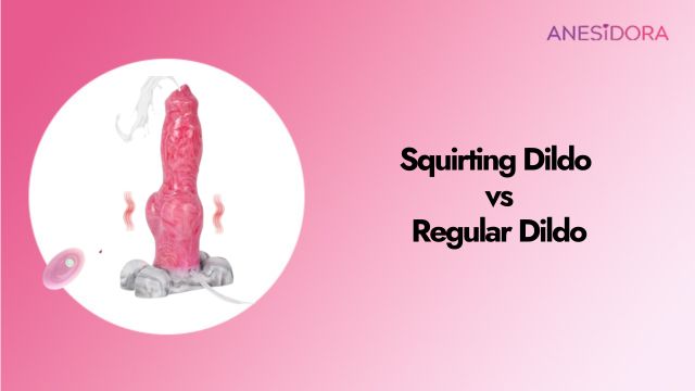 Squirting Dildo vs. Regular Dildo What’s the Difference