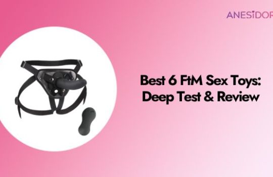 Best 6 FtM Sex Toys Deep Test & Review