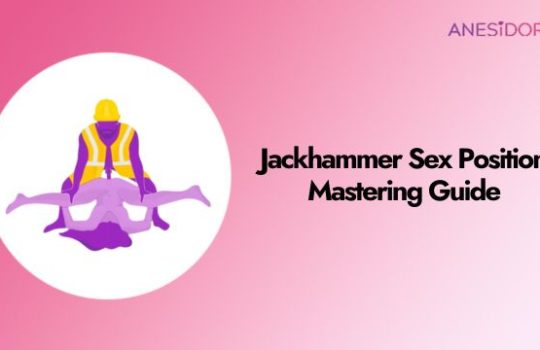 Jackhammer Sex Position ：Mastering Guide