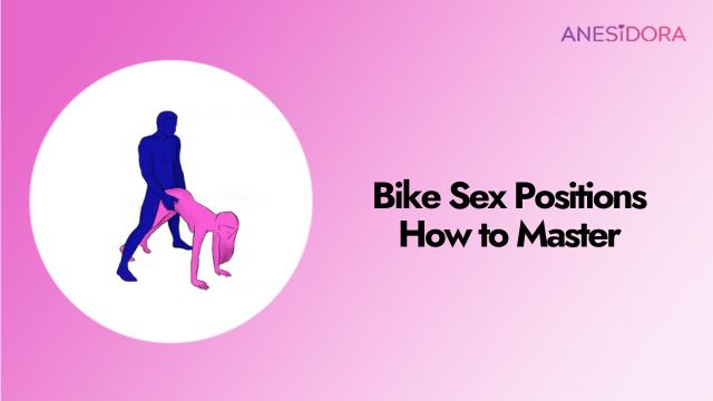 Bike Sex Positions How to Master mian