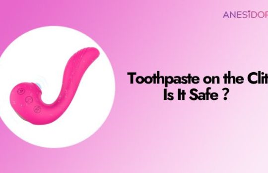 Toothpaste on the Clit Is It Safe or Just a Bad Idea