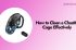 How to Clean a Chastity Cage Effectively