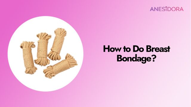 How to Do Breast Bondage
