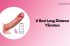 6 Best Long Distance Vibrators
