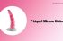 7 Liquid Silicone Dildos
