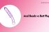 Anal Beads vs Butt Plug