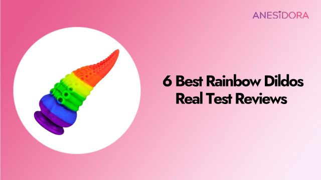 6 Best Rainbow Dildos Real Test Reviews