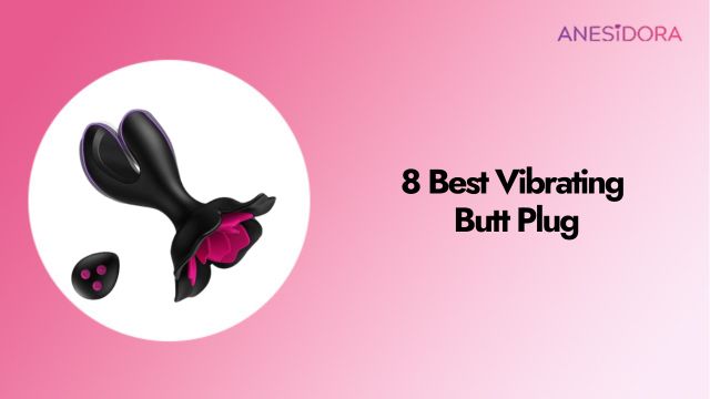 8 Best Vibrating Butt Plug