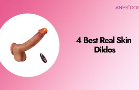 4 Best Real Skin Dildos