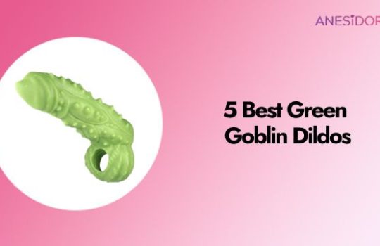 5 Best Green Goblin Dildos