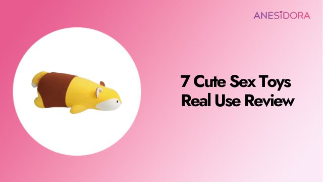 10 Cute Sex Toys - Real-Use Review