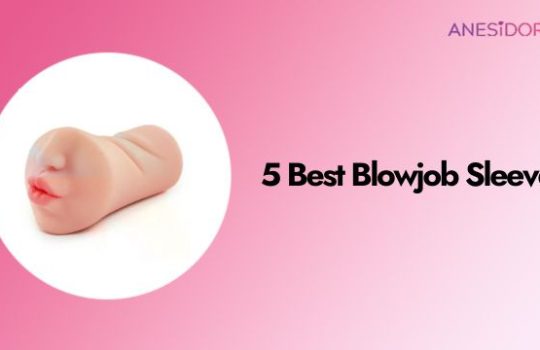 5 Best Blowjob Sleeves I Tested Honest, Real-Use