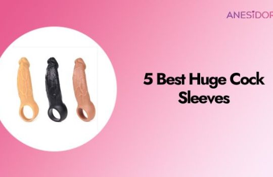 5 Best Huge Cock Sleeves