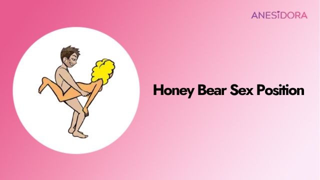 Honey Bear Sex Position