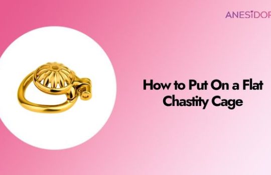 How to Put On a Flat Chastity Cage