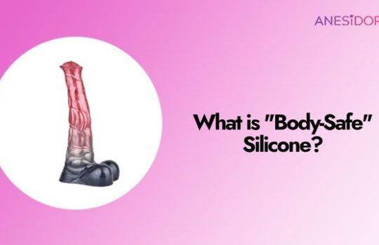 What is Body-Safe Silicone