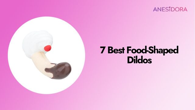 7 Best Food-Shaped Dildos: Hands-On Tested for 2026