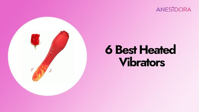 6 Best Heated Vibrators for Warm, Realistic Pleasure in 2026