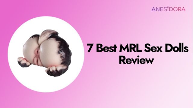 7 Best MRL Sex Dolls Review