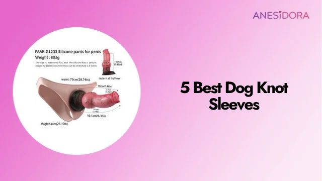 5 Best Dog Knot Sleeves
