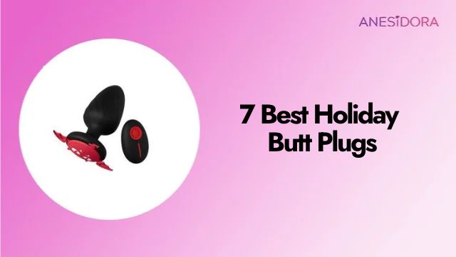 7 Best Holiday Butt Plugs